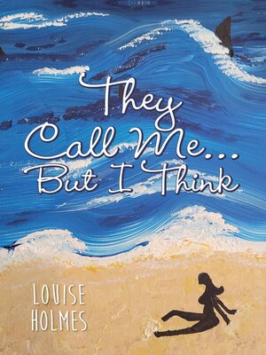 cover image of They Call Me...But I Think